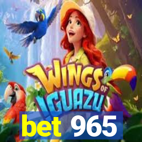 bet 965